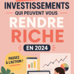 Cinq investissements clés pour devenir riche en 2024, illustrés par une femme dynamique et confiante.