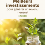 Investissements rentables pour générer du revenu mensuel